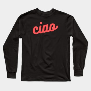 Ciao Red Italian Hello Sign Long Sleeve T-Shirt